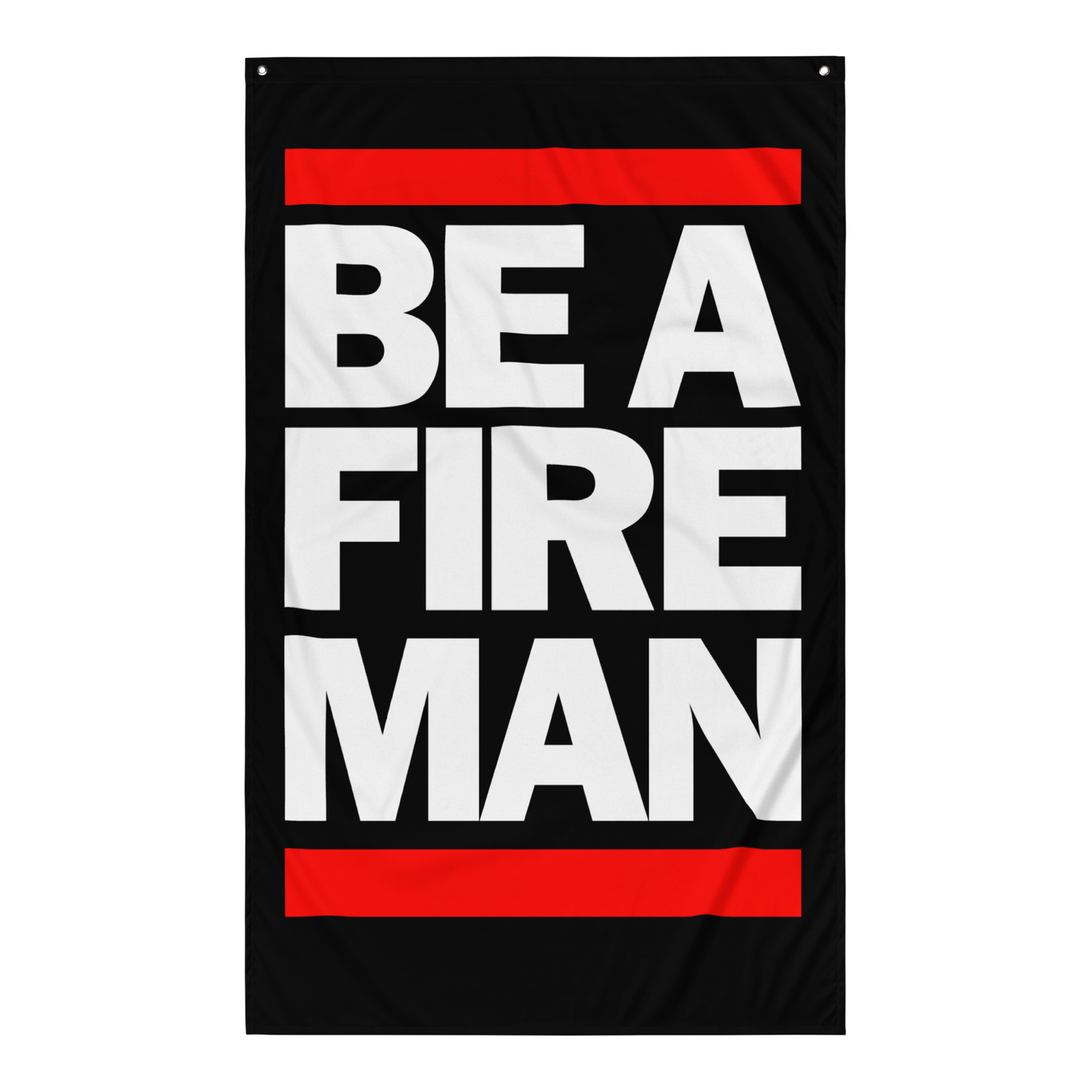 Be A Fire Man Flag