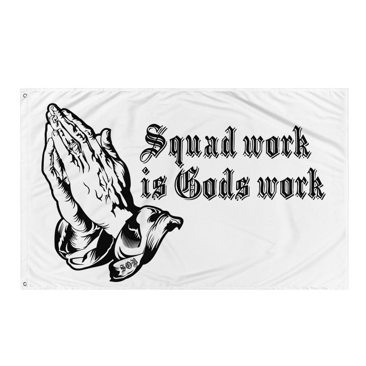 Squad Work is Gods Work Flag