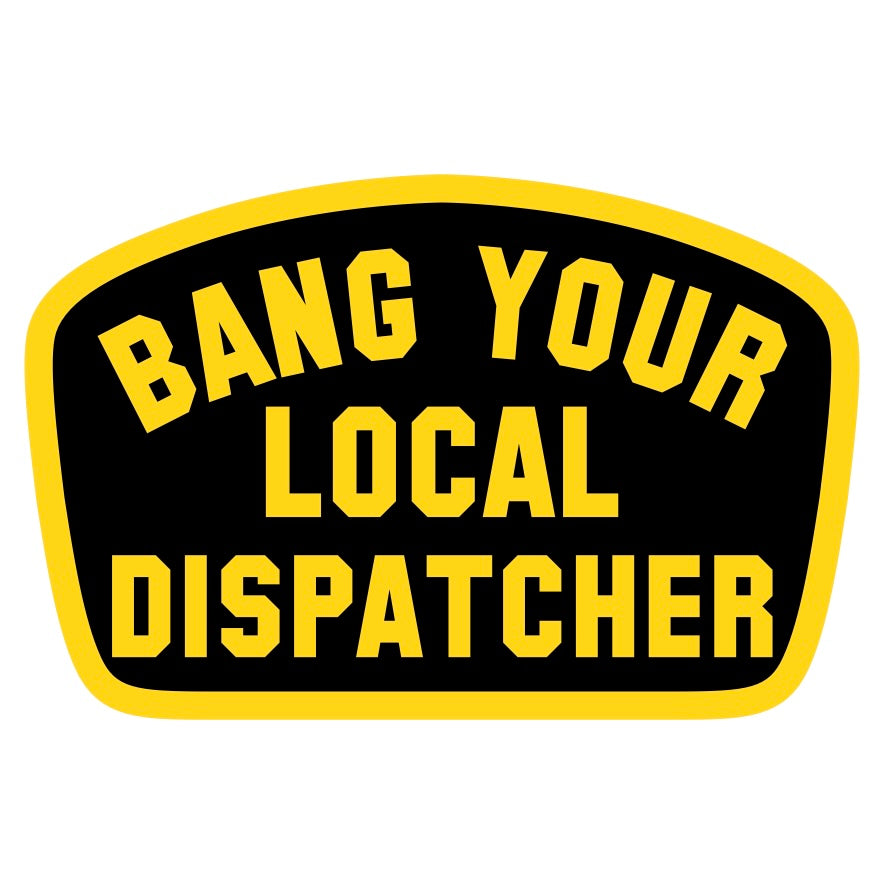 Bang Local Sticker Bang Your Local Dispatcher Sticker – squadorbust