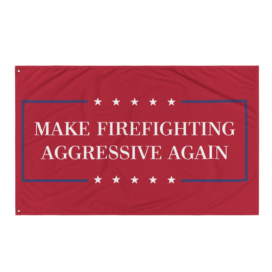 Make Firefighting Aggressive Again Flag